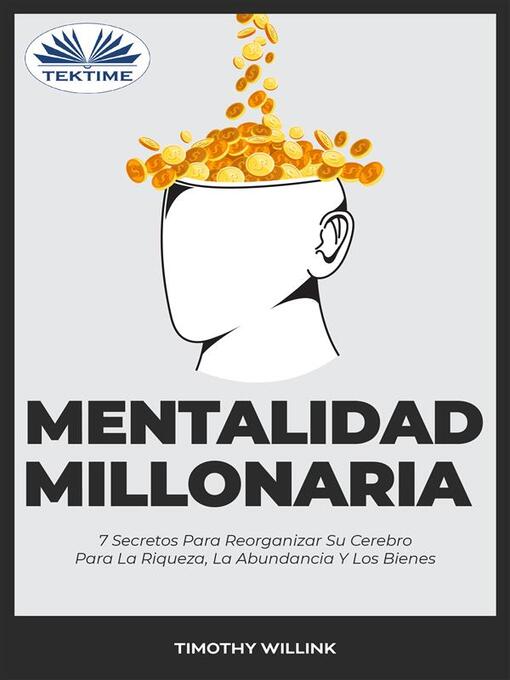 Title details for Mentalidad Millonaria by Timothy Willink - Available